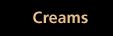 Creams