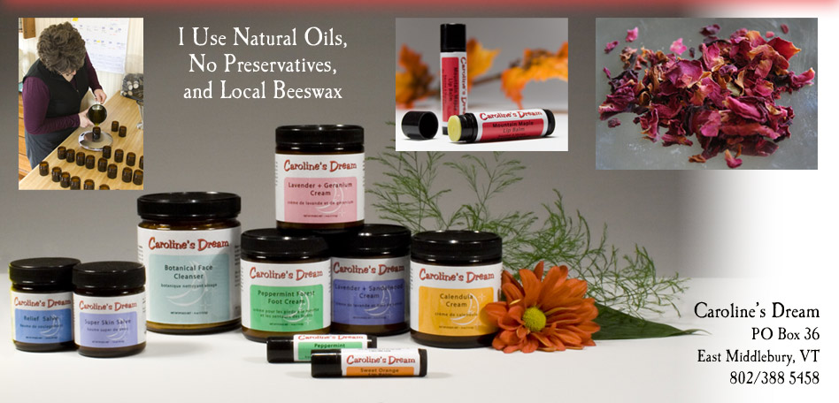 Caroline's Dream uses Natural Oils, No Preservatives, and Local Beeswax